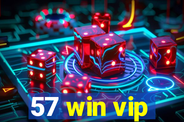 57 win vip